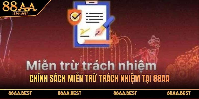 Chính sách miễn trừ trách nhiệm tại 88AA