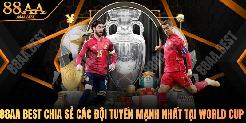 88aa chia sẻ những đội tuyển mạnh nhất world cup 2026